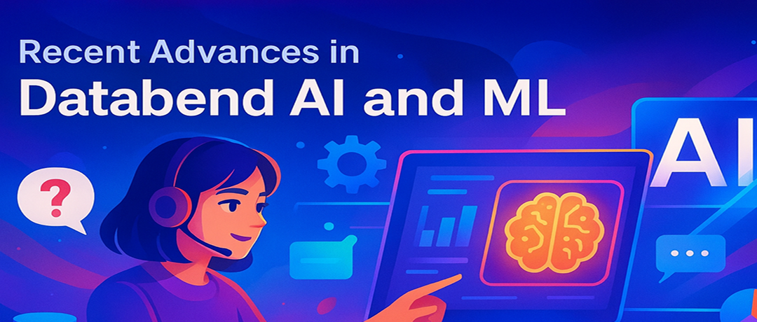 Recent Advances in Databend AI and ML Capabilities