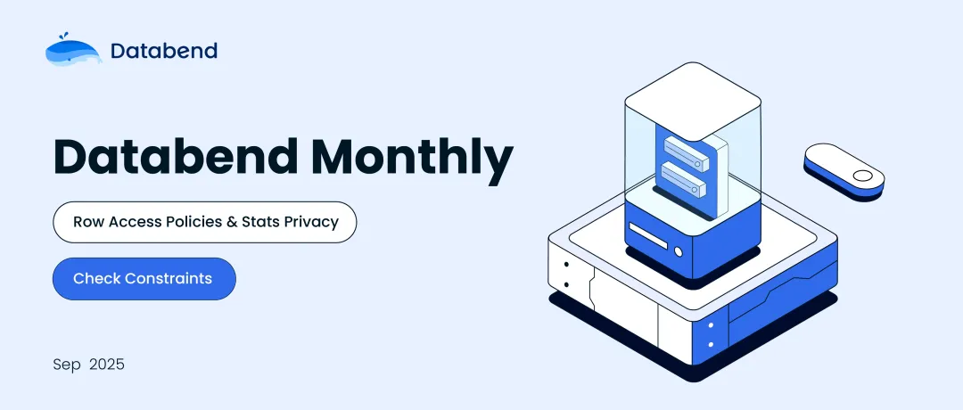 Databend September Monthly Report: AUTOINCREMENT and Row-Level Security